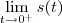\lim_{t\to0^+} s(t) \lim_{t\to0^+} s(t)