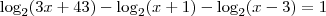 \log_2 (3x + 43) - \log_2(x + 1) - \log_{2} (x-3)  = 1