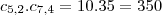 {c}_{5,2}.{c}_{7,4}=10.35=350