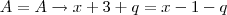 A=A\rightarrow x+3+q=x-1-q