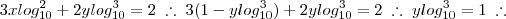 3x log_{10}^2 + 2y log_{10}^3 = 2 \; \therefore \; 3(1 - y log_{10}^3) +  2y log_{10}^3 = 2 \; \therefore \; y log_{10}^3 = 1 \; \therefore \;
