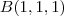 B(1,1,1)