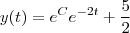 y(t) = e^{C}e^{-2t} + \frac{5}{2} y(t) = e^{C}e^{-2t} + \frac{5}{2}