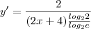 y' = \frac{2}{(2x + 4)\frac{log_2 2}{log_2 e}}