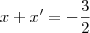 x+x'=-\frac{3}{2}