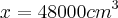 x=48000{cm}^{3} x=48000{cm}^{3}