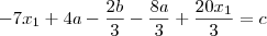 -7x_1+4a-\frac{2b}{3}-\frac{8a}{3}+\frac{20x_1}{3}=c -7x_1+4a-\frac{2b}{3}-\frac{8a}{3}+\frac{20x_1}{3}=c