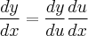 \frac{dy}{dx} = \frac{dy}{du}\frac{du}{dx}