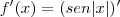 f'(x)=(sen|x|)'