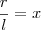 \dfrac{r}{l}=x