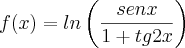 f(x)=ln \left(\frac{senx}{1+tg2x} \right)