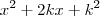 x^2+2kx+k^2