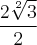 \frac{2\sqrt[2]{3}}{2}