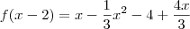 f(x-2)= x-\frac{1}{3}x^2-4+\frac{4x}{3} f(x-2)= x-\frac{1}{3}x^2-4+\frac{4x}{3}