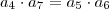 a_4 \cdot a_7 = a_5 \cdot a_6 a_4 \cdot a_7 = a_5 \cdot a_6