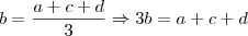 b=\frac{a+c+d}{3} \Rightarrow 3b= a+c+d b=\frac{a+c+d}{3} \Rightarrow 3b= a+c+d
