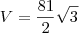 V = \frac{81}{2}\sqrt{3} V = \frac{81}{2}\sqrt{3}