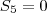 S_5 = 0 S_5 = 0