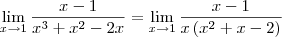 \lim_{x\to 1}\frac{x-1}{x^3+x^2-2x} = \lim_{x\to 1}\frac{x-1}{x\left(x^2+x-2\right)}