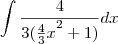\int \frac{4}{3({\frac{4}{3}x}^{2} +1)}dx