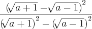 \frac{{(\sqrt[]{a+1}-\sqrt[]{a-1})}^{2}}{({\sqrt[]{a+1})}^{2}-({\sqrt[]{a-1})}^{2}}