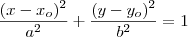 \dfrac{(x-x_o)^2}{a^2}+\dfrac{(y-y_o)^2}{b^2}=1 \dfrac{(x-x_o)^2}{a^2}+\dfrac{(y-y_o)^2}{b^2}=1