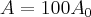 A=100{A}_{0} A=100{A}_{0}