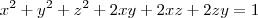 x^2+y^2+z^2+2xy+2xz+2zy=1