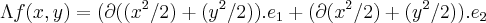 \Lambda f(x,y)=(\partial (({x}^{2}/2)+({y}^{2}/2)).{e}_{1}+(\partial ({x}^{2}/2)+({y}^{2}/2)).{e}_{2} \Lambda f(x,y)=(\partial (({x}^{2}/2)+({y}^{2}/2)).{e}_{1}+(\partial ({x}^{2}/2)+({y}^{2}/2)).{e}_{2}