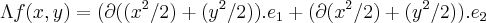 \Lambda f(x,y)=(\partial (({x}^{2}/2)+({y}^{2}/2)).{e}_{1}+(\partial  ({x}^{2}/2)+({y}^{2}/2)).{e}_{2}