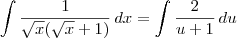 \int \frac{1}{\sqrt{x}(\sqrt{x} + 1)}\,dx = \int \frac{2}{u + 1}\,du