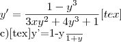 y'=\frac{1-y^3}{3xy^2+4y^3+1}[tex]

c)[tex]y'=\frac{1-y}{1+y}