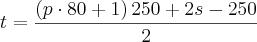 t = \frac{ \left( p\cdot80 + 1 \right)250 + 2s - 250}{2}