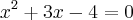 {x}^{2}+3x-4=0