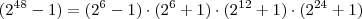 (2^{48} - 1) = (2^6 - 1) \cdot (2^6 + 1) \cdot (2^{12} + 1) \cdot (2^{24} + 1)
