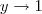y\rightarrow1