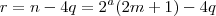 r = n -4q = 2^a(2m+1) - 4q r = n -4q = 2^a(2m+1) - 4q