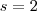 s={2} s={2}