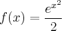 f(x)=\frac{{e}^{{x}^{2}}}{2}
