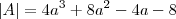 \left| A \right| = 4a^3 + 8a^2-4a-8