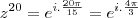 z^{20}=e^{i.\frac{20\pi}{15}}=e^{i.\frac{4\pi}{3}} z^{20}=e^{i.\frac{20\pi}{15}}=e^{i.\frac{4\pi}{3}}