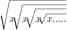 \sqrt[]{x\sqrt[]{x\sqrt[]{x\sqrt[]{x.....}}}}