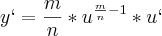y` = \frac{m}{n}*u^\frac{m}{n}{}^{-1}*u`