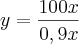 y = \frac{100x}{0,9x} y = \frac{100x}{0,9x}