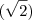 (\sqrt{2}) (\sqrt{2})