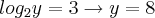 log_2{y} = 3 \rightarrow y = 8