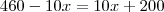 460-10x=10x+200