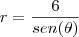 r=\frac{6}{sen(\theta)} r=\frac{6}{sen(\theta)}