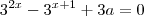 3^{2x} - 3^{x+1} +3a = 0