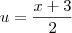 u = \frac{x+3}{2}